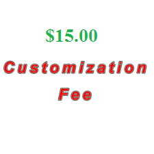 $15 General Customization Fee